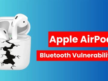 Apple AirPods Bluetooth Vulnerability – Attackers Access to Device Apple AirPods Bluetooth Vulnerability lets Attackers Gain Access to Device