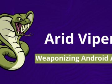 Arid Viper Weaponizing Android Apps To Exfiltrate Login Details