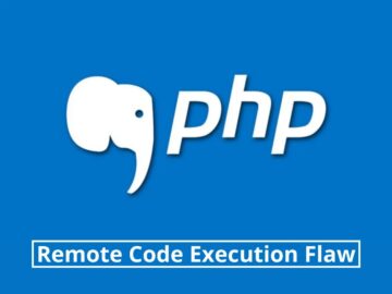 Critical PHP Remote Code Execution Flaw let Attackers Inject Malicious Scripts