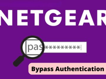 Critical Vulnerabilities In Netgear Routers Let Attackers Bypass Authentication