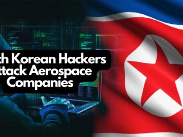 New North Korean Hackers Attack Aerospace and Defense Companies