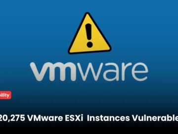 20,275 VMware ESXi Vulnerable Instances Exposed, Microsoft Warns of Massive Exploitation