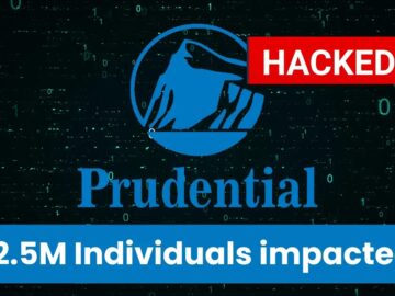 Prudential Financial Hack: 2.5M Individuals Impacted