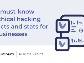 Six must-know ethical hacking facts and stats for businesses Six must-know ethical hacking facts and stats for businesses