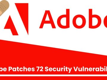 Adobe Patches 72 Security Vulnerabilities Across Multiple Products