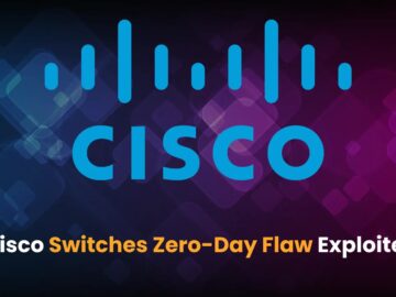 Chinese Hackers Exploiting Zero-Day Flaw in Cisco Switches to Deploy Malware