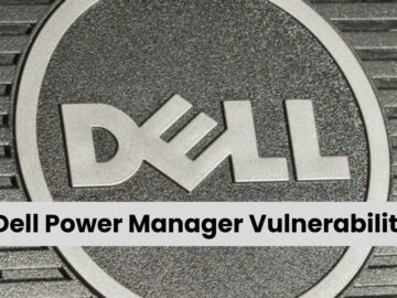 Dell Power Manager Vulnerability Allow Attackers Gain Unauthorized Access – Patch Now!