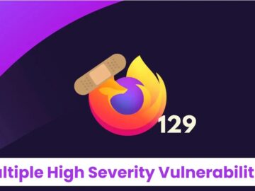 Firefox Patches Multiple High Severity Vulnerabilities Firefox Patches Multiple High Severity Vulnerabilities