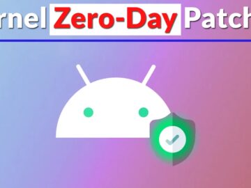 Google Patches Actively Exploited Android Kernel Zero-Day Patched