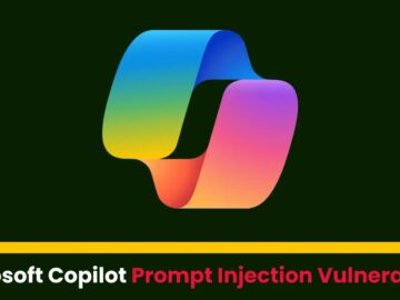 Microsoft Copilot Prompt Injection Vulnerability Let Hackers Exfiltrate Sensitive Data Cheana Stealer