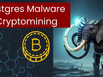 New Malware Hidden Within PostgreSQL Process Deploys Cryptocurrency Miners