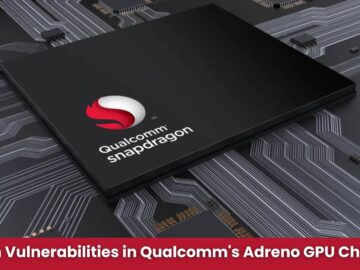 Vulnerabilities in Qualcomm’s Adreno GPU Chipsets Affect Billions of Android Devices