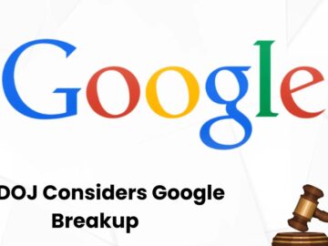 US DOJ Considers Breakingup Google Following Antitrust Case