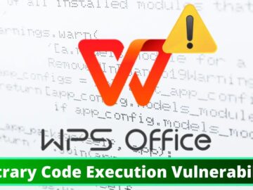 Arbitrary Code Execution Vulnerabilities Affecting WPS Office – Technical Analysis