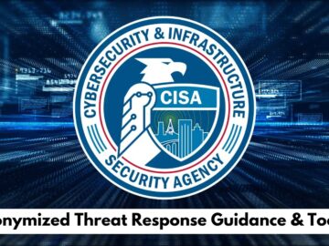 CISA Releases Anonymized Threat Response Guidance & Toolkit