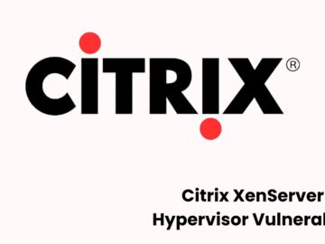 Citrix XenServer & Hypervisor Vulnerability