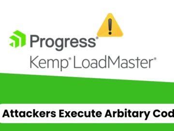 Critical Progress LoadMaster Vulnerability – Attackers Execute Arbitrary Code Critical Progress LoadMaster Vulnerability Let Attackers Execute Arbitrary Code