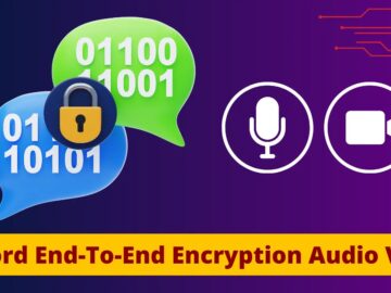 Discord Launches End-To-End Encryption For Audio And Video Chats