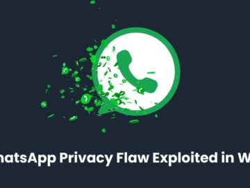 WhatsApp View Once Privacy Flaw Exploited by Attackers in the Wild