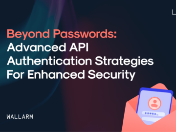 Advanced API Authentication Strategies for Enhanced Security Advanced API Authentication Strategies for Enhanced Security