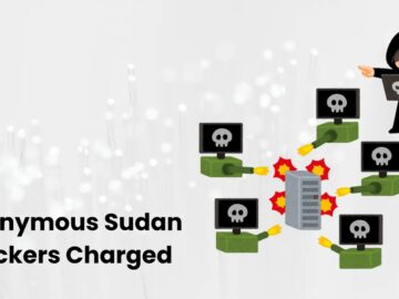 Anonymous Sudan Hackers Charged for Cyber Attacks on Critical Infrastructure Anonymous Sudan Hackers Charged