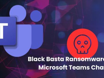 Black Basta Ransomware Operators Using Microsoft Teams To Breach Organizations