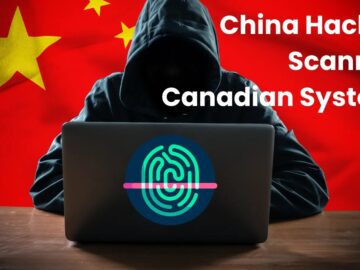 Canadian Cyber Centre Warns Of Chinese Hackers Scanning IT Systems Canadian Cyber Centre Warns Of Chinese Hackers Scanning IT Systems