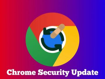 Chrome Security Update, Patched for High-Severity Vulnerabilities