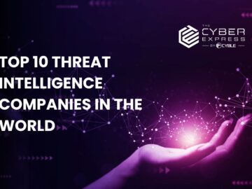 Top 10 Threat Intelligence Companies In The World