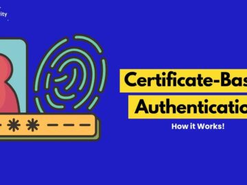 What is Certificate-Based Authentication? How it Works!