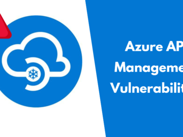 Azure API Management vulnerabilities Let Attackers Escalate Privileges