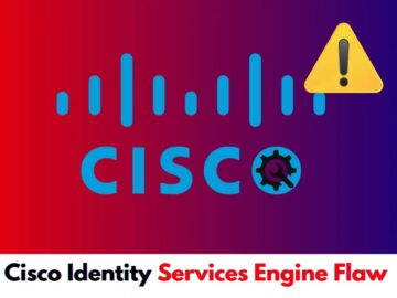 Cisco Identity Services Engine Flaw Bypass Authorization Mechanisms