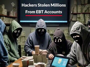 Hackers Stolen Millions of Dollars From Users EBT Accounts Hackers Stolen Millions of Dollars From Users EBT Accounts