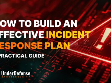 How to Build an Effective Incident Response Plan: A Practical Guide