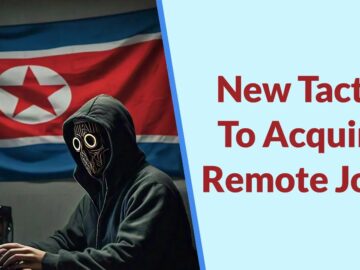 North Korean Hackers Employing New Tactic To Acquire Remote Jobs