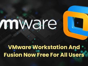 VMware Workstation And Fusion Now Free For All Users