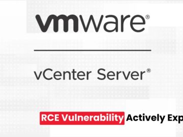 VMware vCenter Server RCE Vulnerability Actively Exploited in Attacks