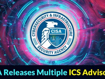 CISA Releases Multiple ICS Advisories Detailing Exploits & Vulnerabilities