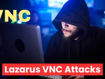 Lazarus Hackers Using New VNC Based Malware To Attack Organizations Worldwide