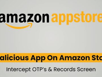 Malicious Apps On Amazon Appstore Records Screen & Intercept OTP’s