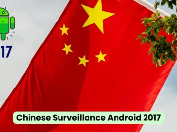 New Chinese Surveillance Tool Attack Android Users Since 2017