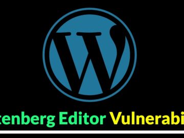 Wordpress Gutenberg Editor Vulnerability Let Attackers Inject Malicious Scripts