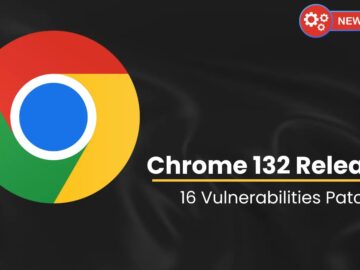 Chrome 132 Released with Fixes for 16 Vulnerabilities, Including RCE