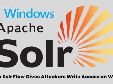 Critical Apache Solr Vulnerability Grants Write Access to Attackers on Windows Critical Apache Solr Vulnerability Grants Write Access to Attackers on Windows