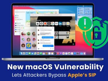 Critical macOS Vulnerability Lets Hackers to Bypass Apple’s System Integrity Protection