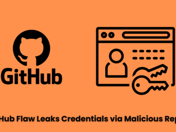 GitHub Vulnerability Exposes User Credentials via Malicious Repositories