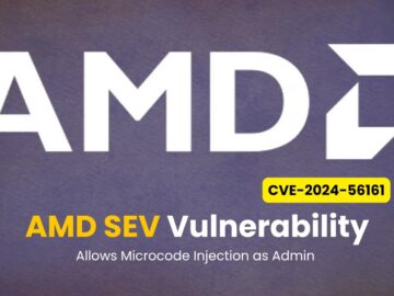 AMD SEV Vulnerability Allows Malicious CPU Microcode Injection as Admin