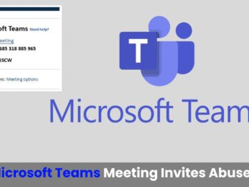 Hackers Abusing Microsoft Teams Meeting Invites to Trick Victims for Gaining Access