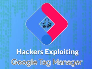 Hackers Exploiting Google Tag Manager To Steal Credit Card From eCommerce Sites