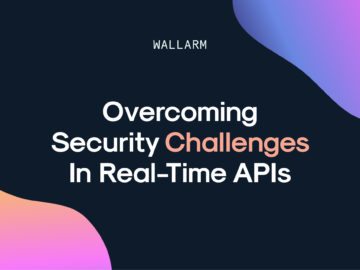 Overcoming Security Challenges in Real-Time APIs